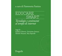 Educare smart. Tecnologie e sentimenti al tempo di Internet