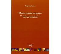 Educare «stando nel mezzo». Mediazione interculturale tra ricerca e formaz...