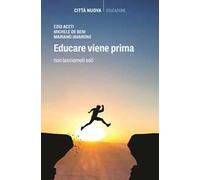 Educare viene prima. Non lasciamoli soli