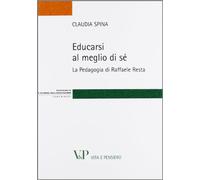 Educarsi al meglio di sé. La pedagogia di Raffaele Resta