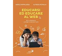 Educarsi ed educare al web. 30+1 riflessioni, consigli e idee per tutti