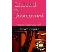 Educated but Unprepared: Transforming the Education system through character, competence and discipline