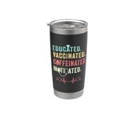 Educated Vaccinated Caffeinated Motivated Coffee Nurse Lover Bicchiere termico in acciaio inox doppia parete