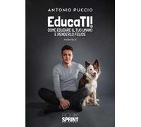 EducaTI! Come educare il tuo umano e renderlo felice