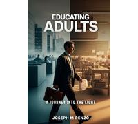 EDUCATING ADULTS: A Journey into the Light