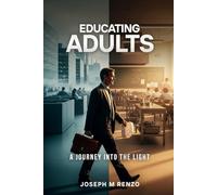 EDUCATING ADULTS: A Journey into the Light