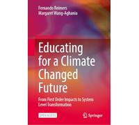 Educating for a Climate Changed Future: From First Order Impacts to System Level Transformation