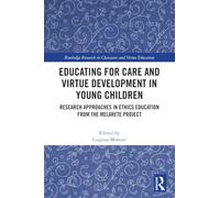 Educating for Care and Virtue Development in Young Children: Research Approaches in Ethics Education from the MelArete Project