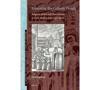 Educating the Catholic People: Religious Orders and Their Schools in Early Modern Italy (1500-1800): 3