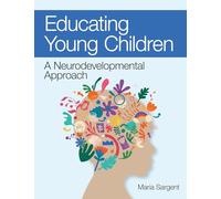 Educating Young Children: A Neurodevelopmental Approach