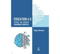 Education 4.0. Verso un nuovo paradigma cognitivo