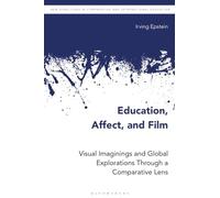 Education, Affect, and Film: Visual Imaginings and Global Explorations Through a Comparative Lens