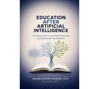 Education After Artificial Intelligence: A Framework for Curriculum Prioritization and Educational Transformation