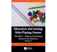Education and Analog Role-Playing Games: TeachRPG - Tabletop Role-Playing Games in the Classroom, Volume II: 2