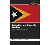 Education and Guerrilla Warfare: A story of resistance in East Timor