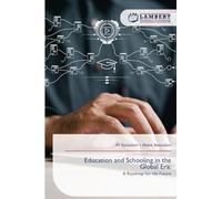 Education and Schooling in the Global Era:: A Roadmap for the Future