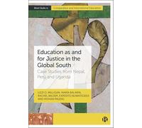 Education As and for Justice in the Global South: Case Studies from Nepal, Perú and Uganda