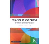 Education as development: deprivation, poverty, dispossession