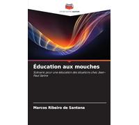 Éducation aux mouches: Scénario pour une éducation des situations chez Jean-Paul Sartre