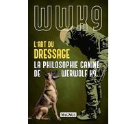 Education canine: La philosophie canine de WerwolfK9