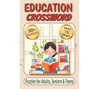 Education Crossword: Crossword Puzzles with Easy to Read Print about Math, English, Science, and More | 6x9 inches, 122 Pages | 50+ Puzzles… Great Gift for Vacations, Holidays and Relaxation
