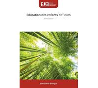 Education des enfants difficiles: 2ème Edition