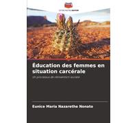 Éducation des femmes en situation carcérale: Un processus de réinvention sociale