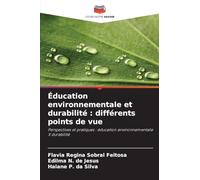 Éducation environnementale et durabilité : différents points de vue: Perspectives et pratiques : éducation environnementale X durabilité