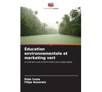 Éducation environnementale et marketing vert: La voie vers une consommation plus responsable