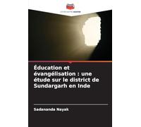 Éducation et évangélisation : une étude sur le district de Sundargarh en Inde