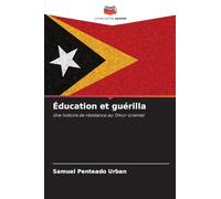 Éducation et guérilla: Une histoire de résistance au Timor oriental
