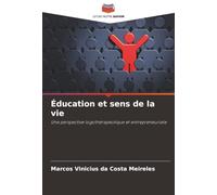 Éducation et sens de la vie: Une perspective logothérapeutique et entrepreneuriale