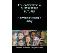 EDUCATION FOR A SUSTAINABLE FUTURE?: A Swedish teachers diary