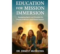 Education for Mission Immersion: Forming Spirit-Led Disciples for a Living Church