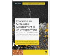 Education for Sustainable Development in an Unequal World: Biopolitics, Differentiation and Affirmative Alternatives