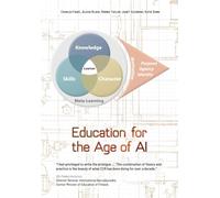 Education for the Age of AI: Why, What and How should students learn for the age of Artificial Intelligence?