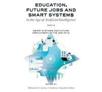 Education, Future Jobs and Smart Systems in the Age of Artificial Intelligence: Smart Systems and Future Employment in the Age of Ai