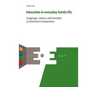 Education in everyday family life. Language, culture, and morality in homework interactions