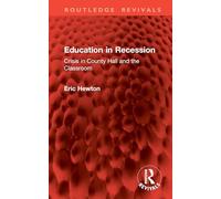 Education in Recession: Crisis in County Hall and Classroom