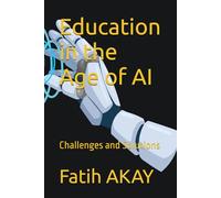 Education in the Age of AI: Challenges and Solutions