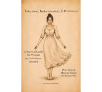 Education, Indoctrination, & Withdrawal: A Survival Guide for Women in Authoritarian America: 4