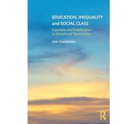 Education, Inequality and Social Class: Expansion and Stratification in Educational Opportunity