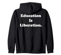 Education Is Liberation Knowledge Freedom Felpa con Cappuccio