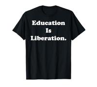 Education Is Liberation Knowledge Freedom Maglietta