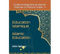 Education islamique / Islamic Education: Guide enseignant et parent / Teacher & Parent Guide 1