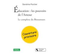 Education, les pouvoirs de l'Amour: Le complexe du Bisounours