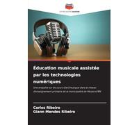 Éducation musicale assistée par les technologies numériques: Une enquête sur les cours d'art/musique dans le réseau d'enseignement primaire de la municipalité de Mossoró/RN