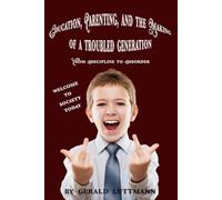 Education, Parenting, and the Making of a Troubled Generation: From Discipline to Disorder