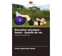Éducation physique - Santé - Qualité de vie: Expériences académiques