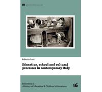 Education, school and cultural processes in contemporary Italy - Sani Roberto